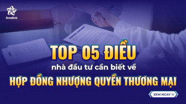 MẪU HỢP ĐỒNG NHƯỢNG QUYỀN THƯƠNG MẠI & NHỮNG ĐIỀU NHÀ ĐẦU TƯ CẦN BIẾT